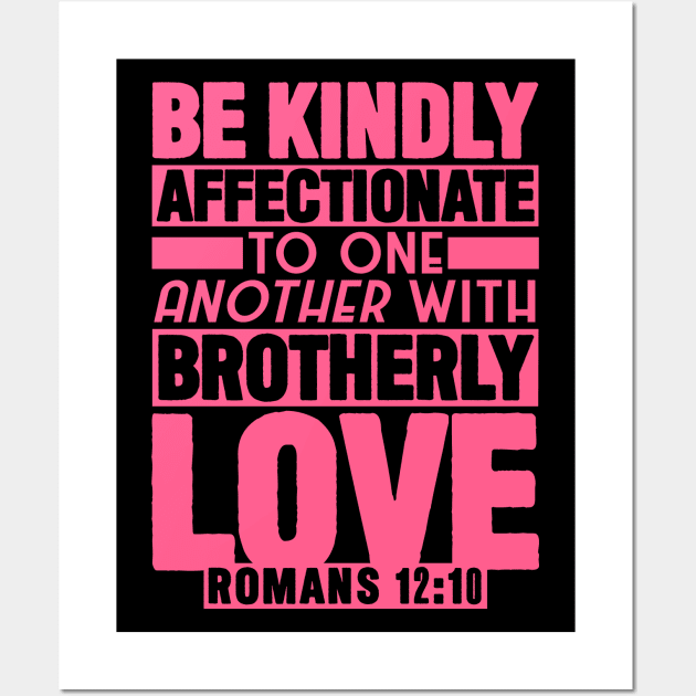 Romans 12:10 Wall Art by Plushism